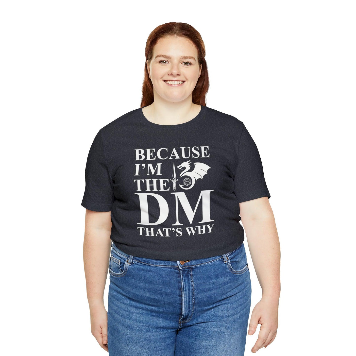 Because I'm the DM that's why | DM shirt | Dungeon Master gift | dnd tshirt | gaming shirt | dungeons and dragons Short Sleeve Tee - Plague Miniatures