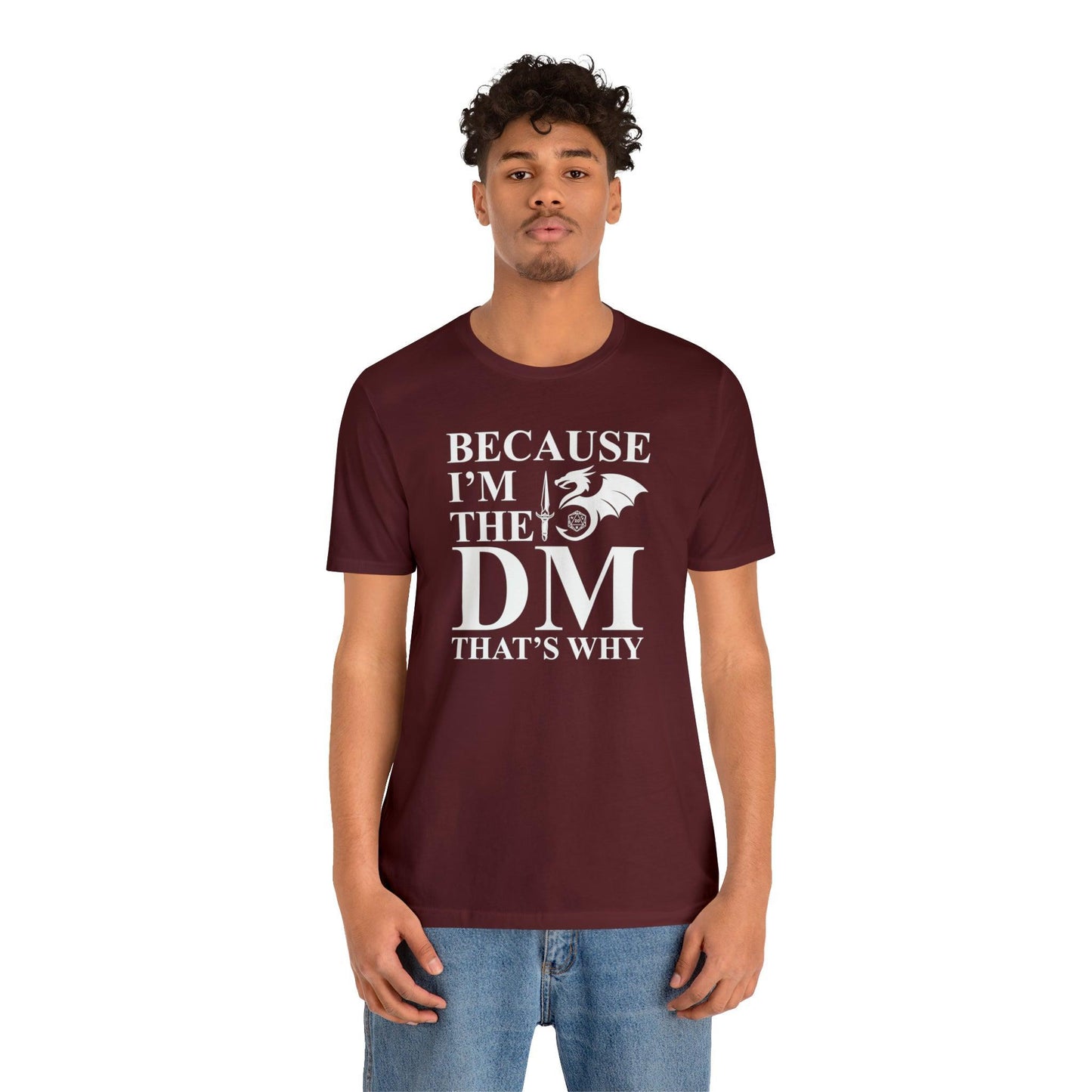 Because I'm the DM that's why | DM shirt | Dungeon Master gift | dnd tshirt | gaming shirt | dungeons and dragons Short Sleeve Tee - Plague Miniatures