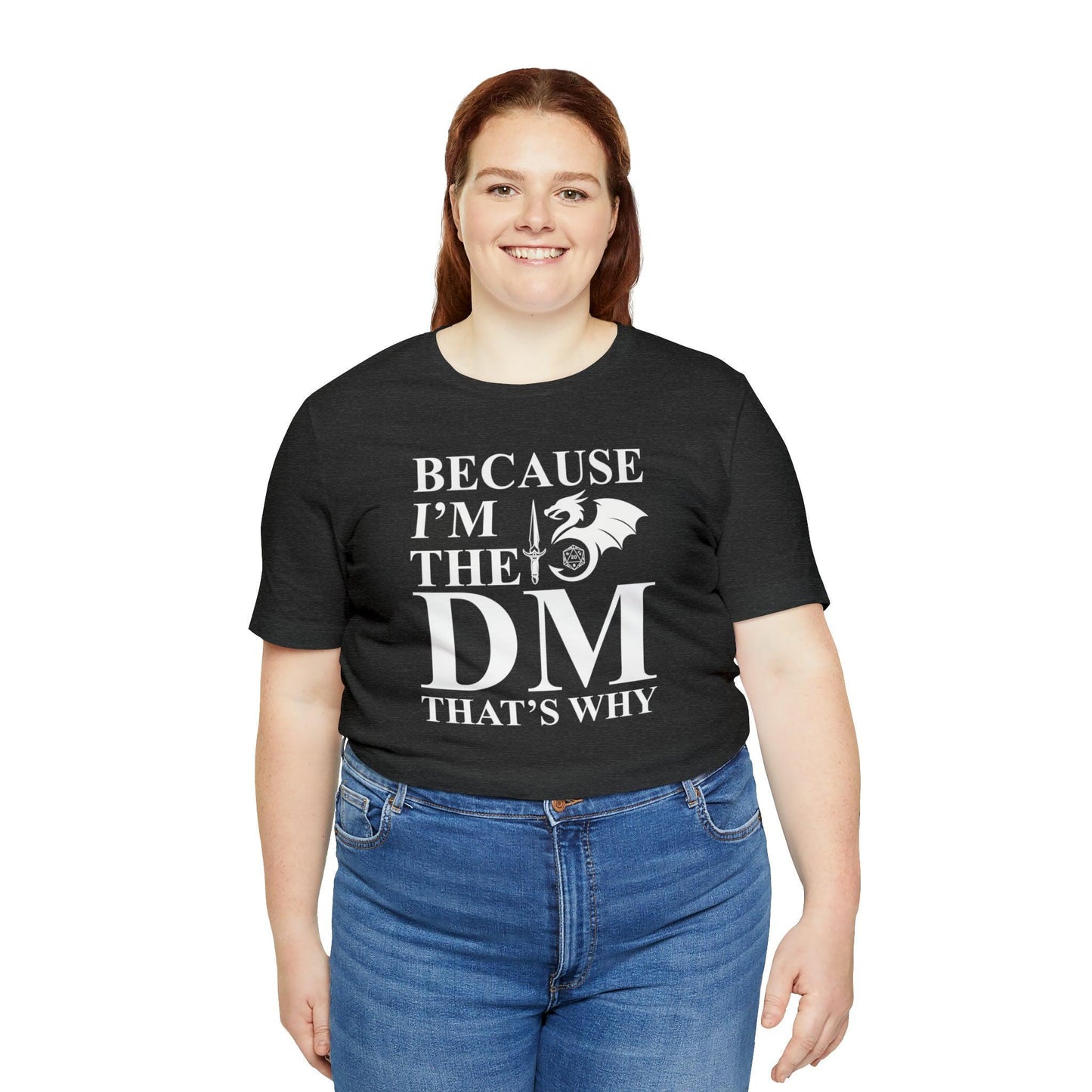 Because I'm the DM that's why | DM shirt | Dungeon Master gift | dnd tshirt | gaming shirt | dungeons and dragons Short Sleeve Tee - Plague Miniatures