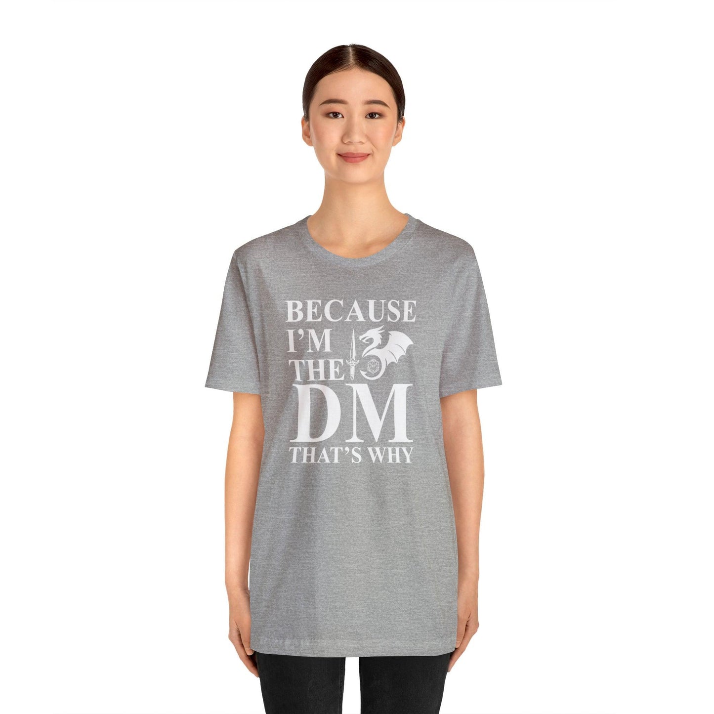Because I'm the DM that's why | DM shirt | Dungeon Master gift | dnd tshirt | gaming shirt | dungeons and dragons Short Sleeve Tee - Plague Miniatures