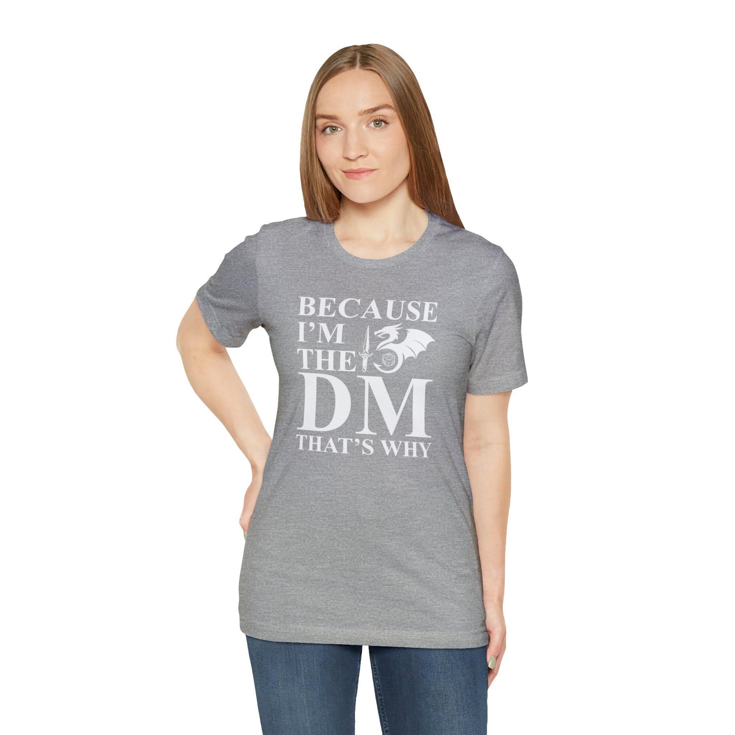 Because I'm the DM that's why | DM shirt | Dungeon Master gift | dnd tshirt | gaming shirt | dungeons and dragons Short Sleeve Tee - Plague Miniatures