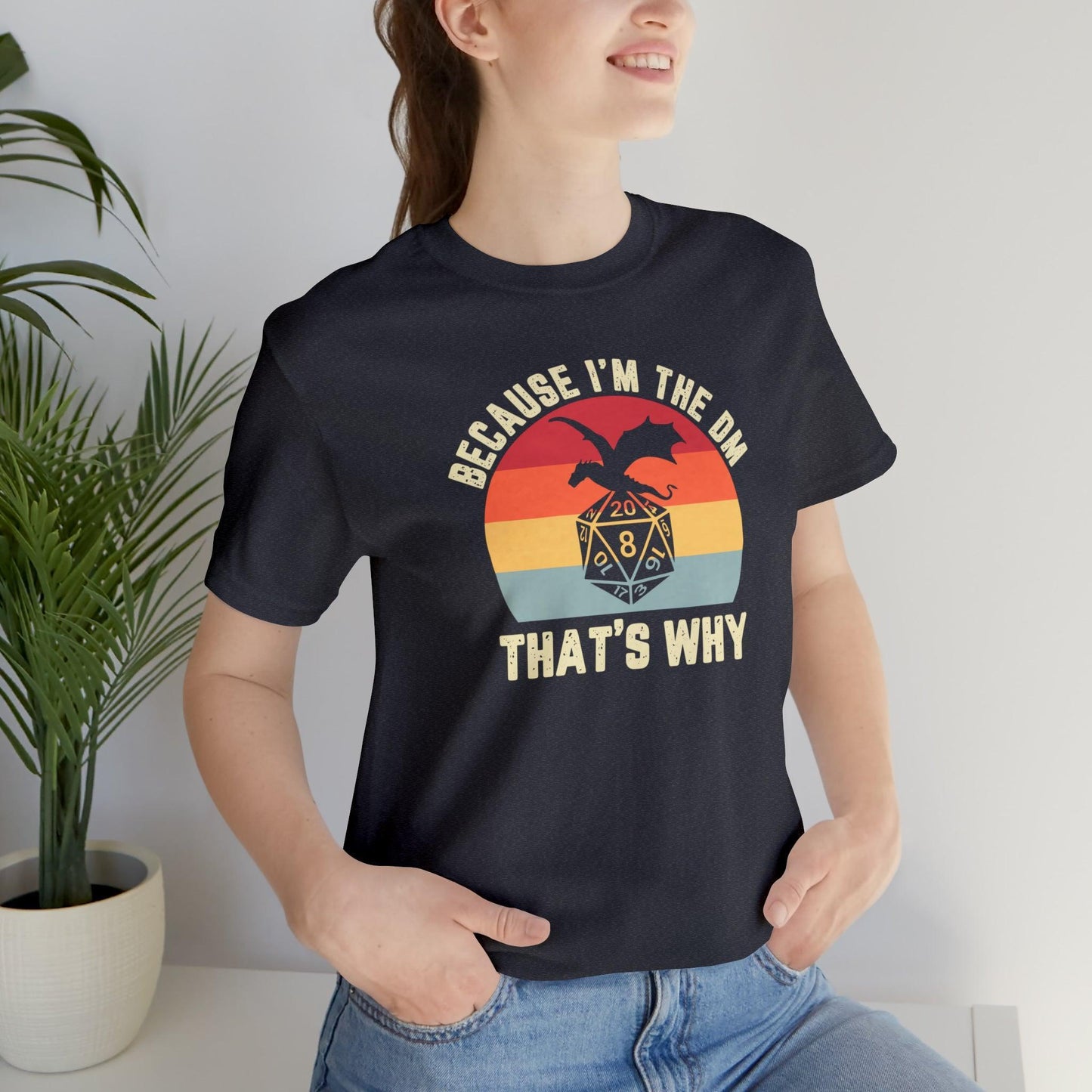 Because I'm the DM That's Why retro tee | Dm gift DM shirt | Dungeon Master gift | dnd tshirt | Nerd tshirt | dungeons and dragons gaming - Plague Miniatures