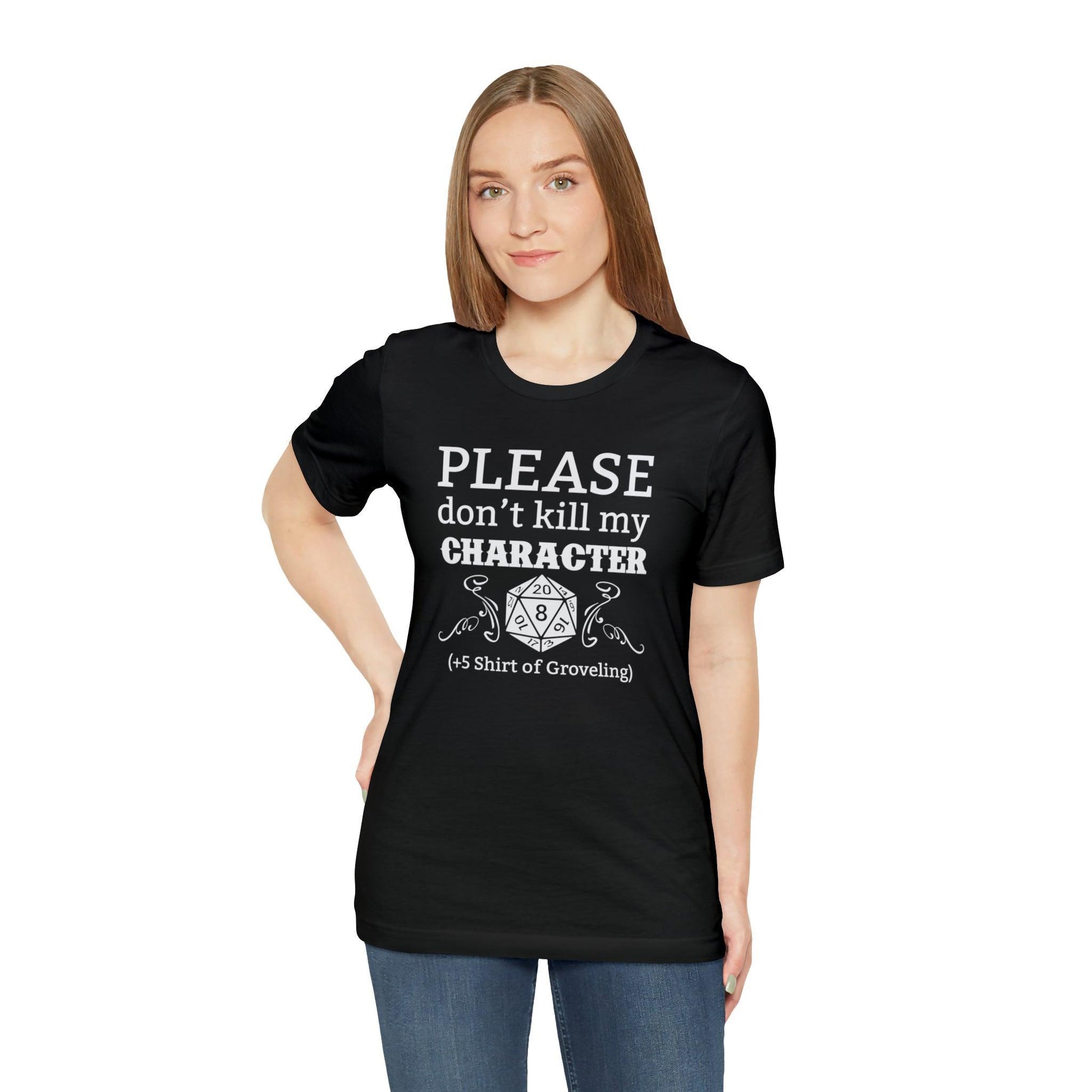 Please don't kill my character +5 shirt of Groveling | DM shirt | Dungeon Master gift | dnd tshirt | gaming shirt | dungeons and dragons - Plague Miniatures
