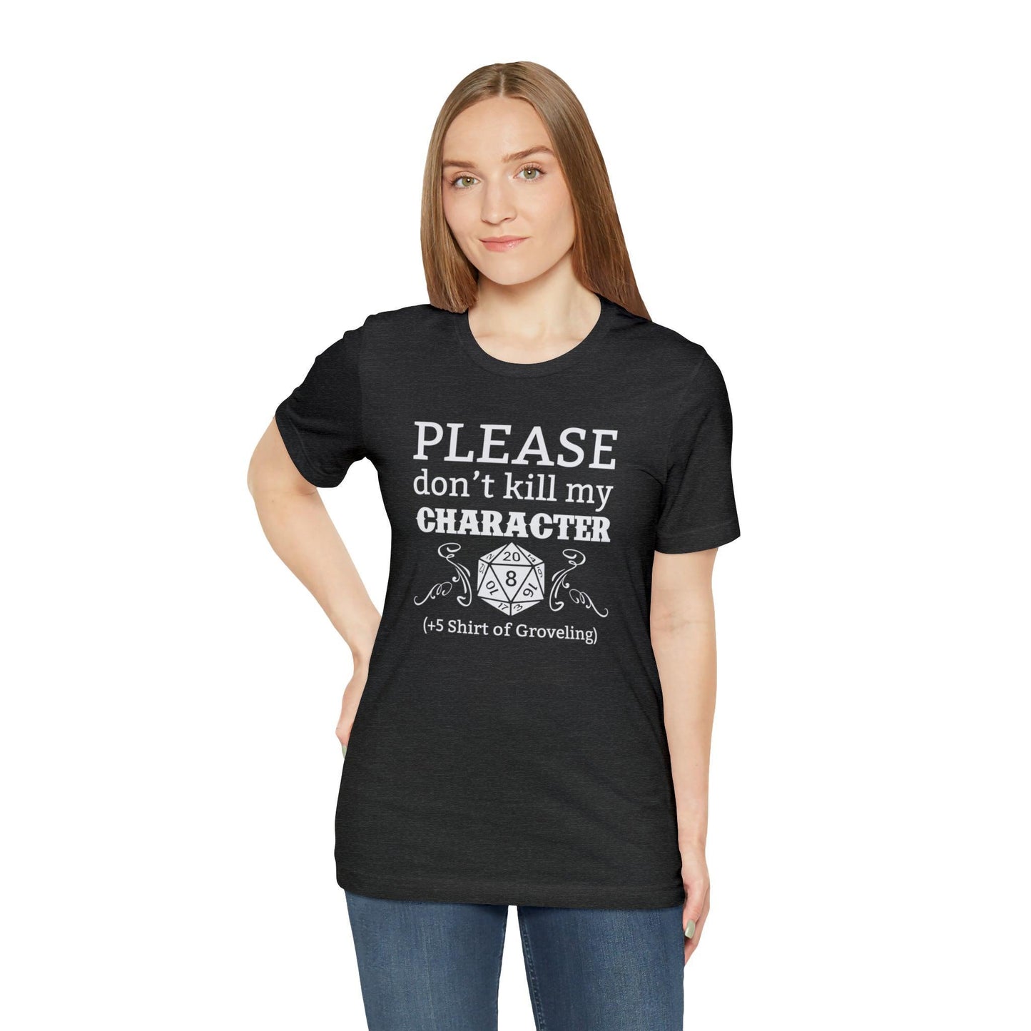 Please don't kill my character +5 shirt of Groveling | DM shirt | Dungeon Master gift | dnd tshirt | gaming shirt | dungeons and dragons - Plague Miniatures