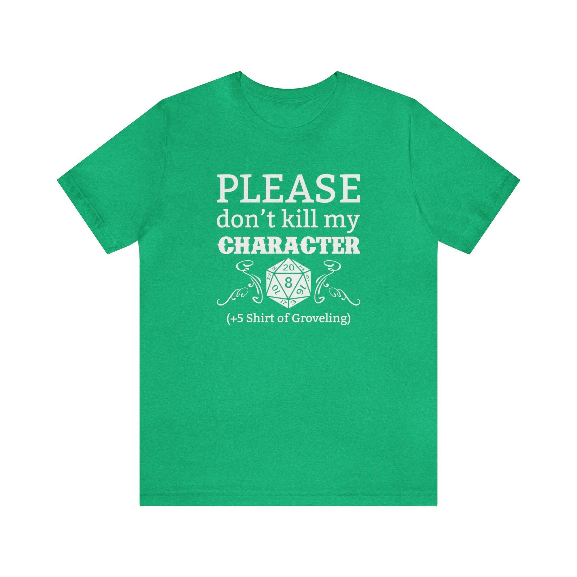 Please don't kill my character +5 shirt of Groveling | DM shirt | Dungeon Master gift | dnd tshirt | gaming shirt | dungeons and dragons - Plague Miniatures