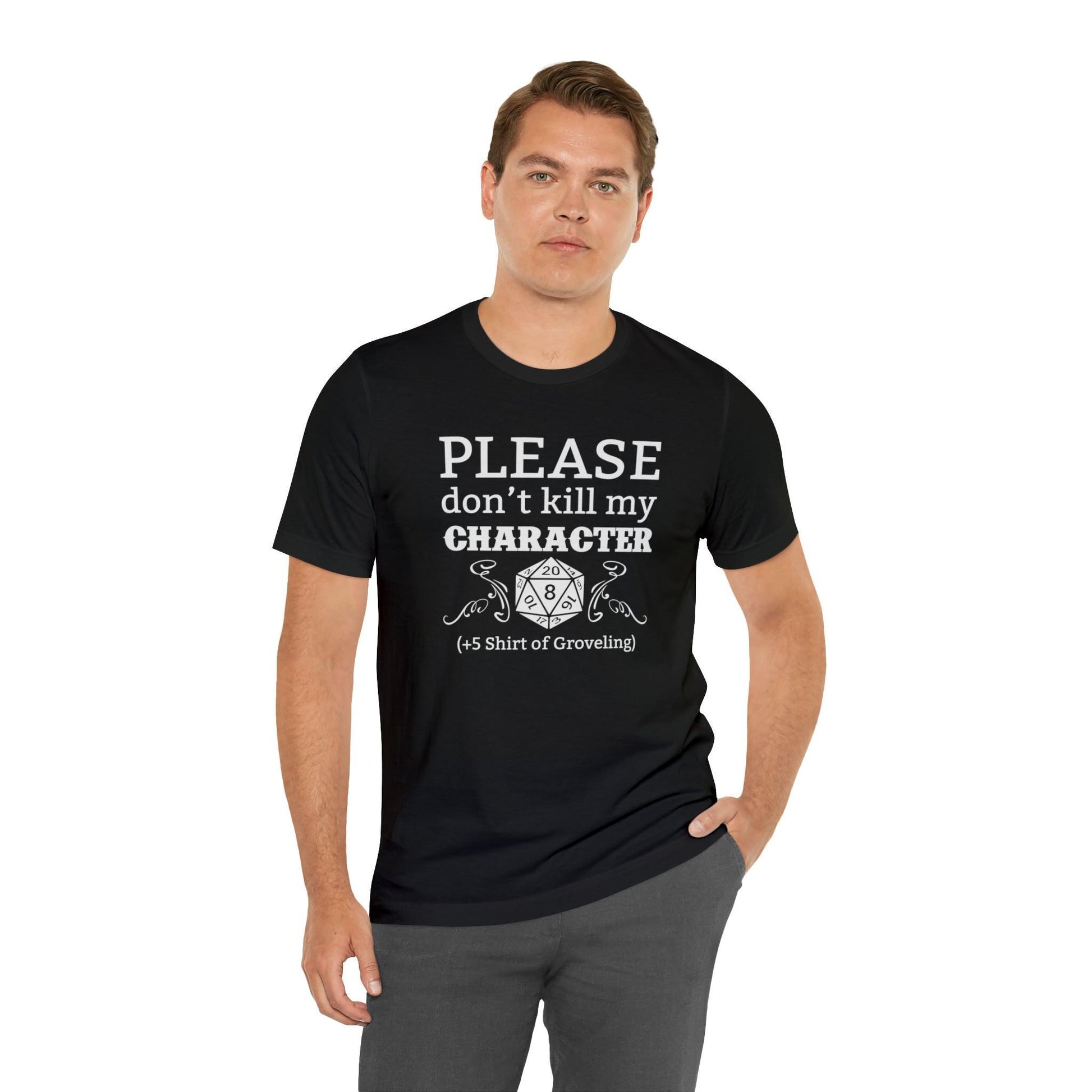 Please don't kill my character +5 shirt of Groveling | DM shirt | Dungeon Master gift | dnd tshirt | gaming shirt | dungeons and dragons - Plague Miniatures