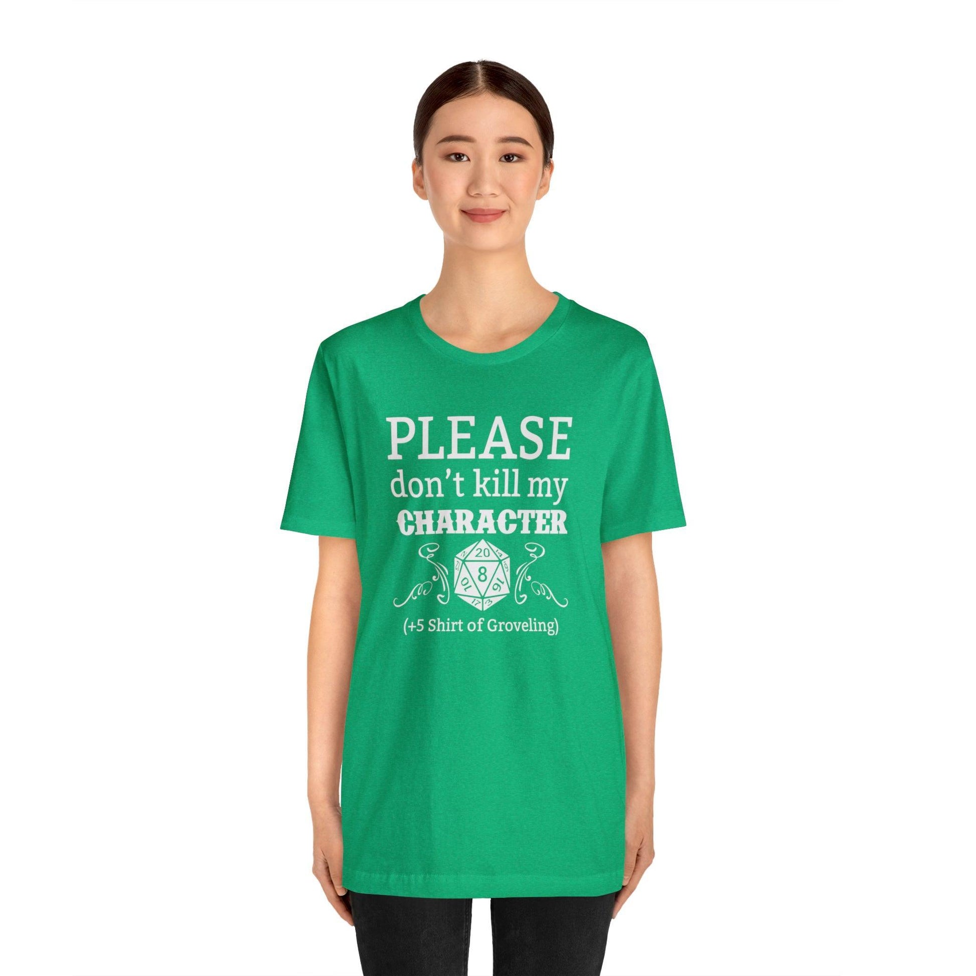 Please don't kill my character +5 shirt of Groveling | DM shirt | Dungeon Master gift | dnd tshirt | gaming shirt | dungeons and dragons - Plague Miniatures
