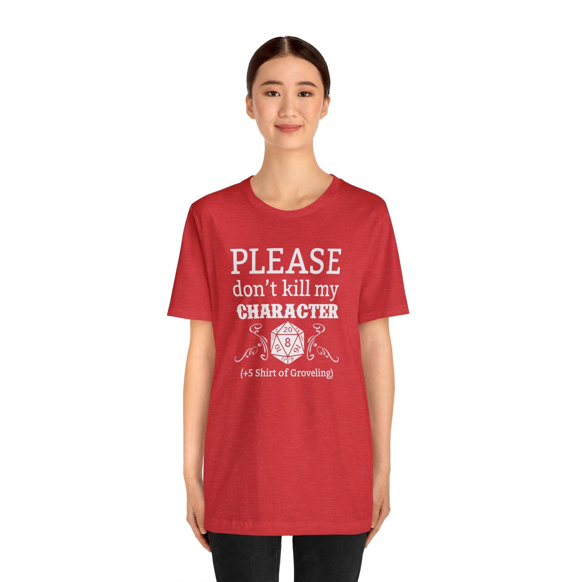 Please don't kill my character +5 shirt of Groveling | DM shirt | Dungeon Master gift | dnd tshirt | gaming shirt | dungeons and dragons - Plague Miniatures