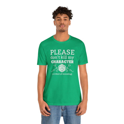 Please don't kill my character +5 shirt of Groveling | DM shirt | Dungeon Master gift | dnd tshirt | gaming shirt | dungeons and dragons - Plague Miniatures