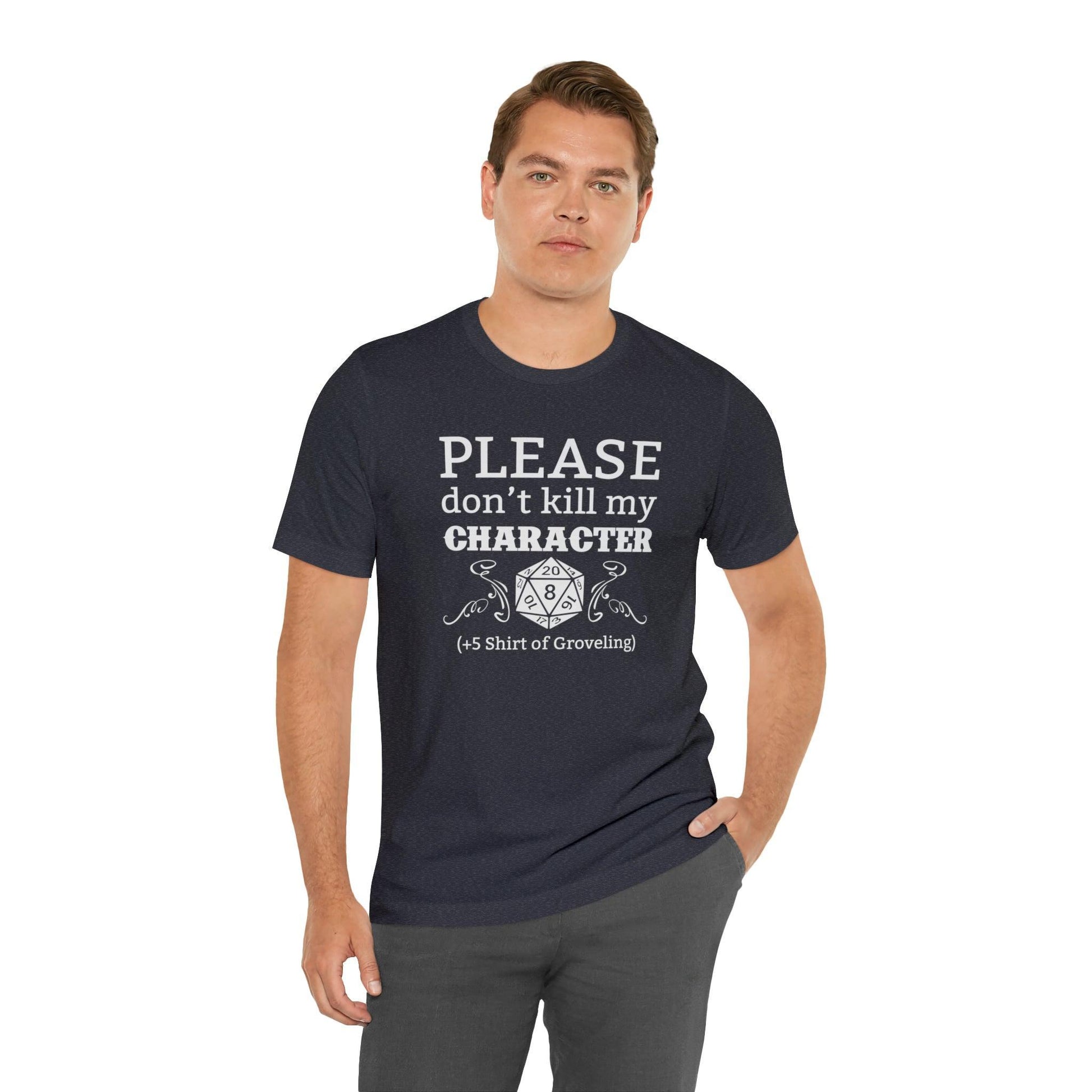 Please don't kill my character +5 shirt of Groveling | DM shirt | Dungeon Master gift | dnd tshirt | gaming shirt | dungeons and dragons - Plague Miniatures